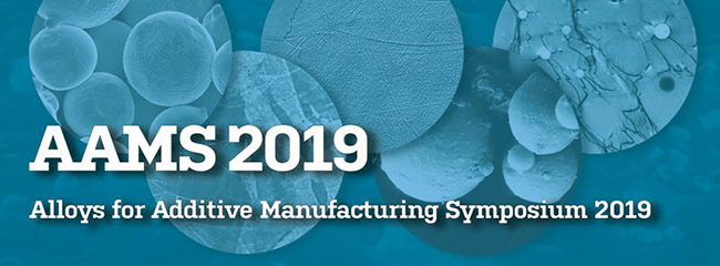 Alloys for Additive Manufacturing Symposium 2019